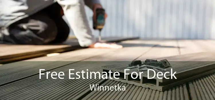 Free Estimate For Deck Winnetka